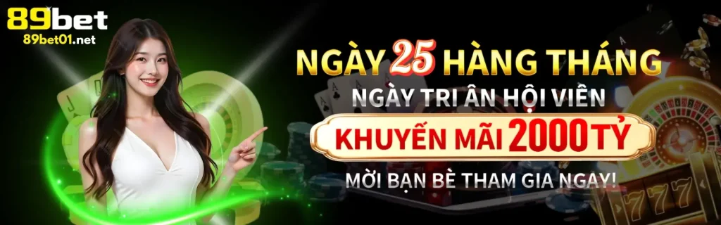 Ngày 25 hội viên tại 89bet10